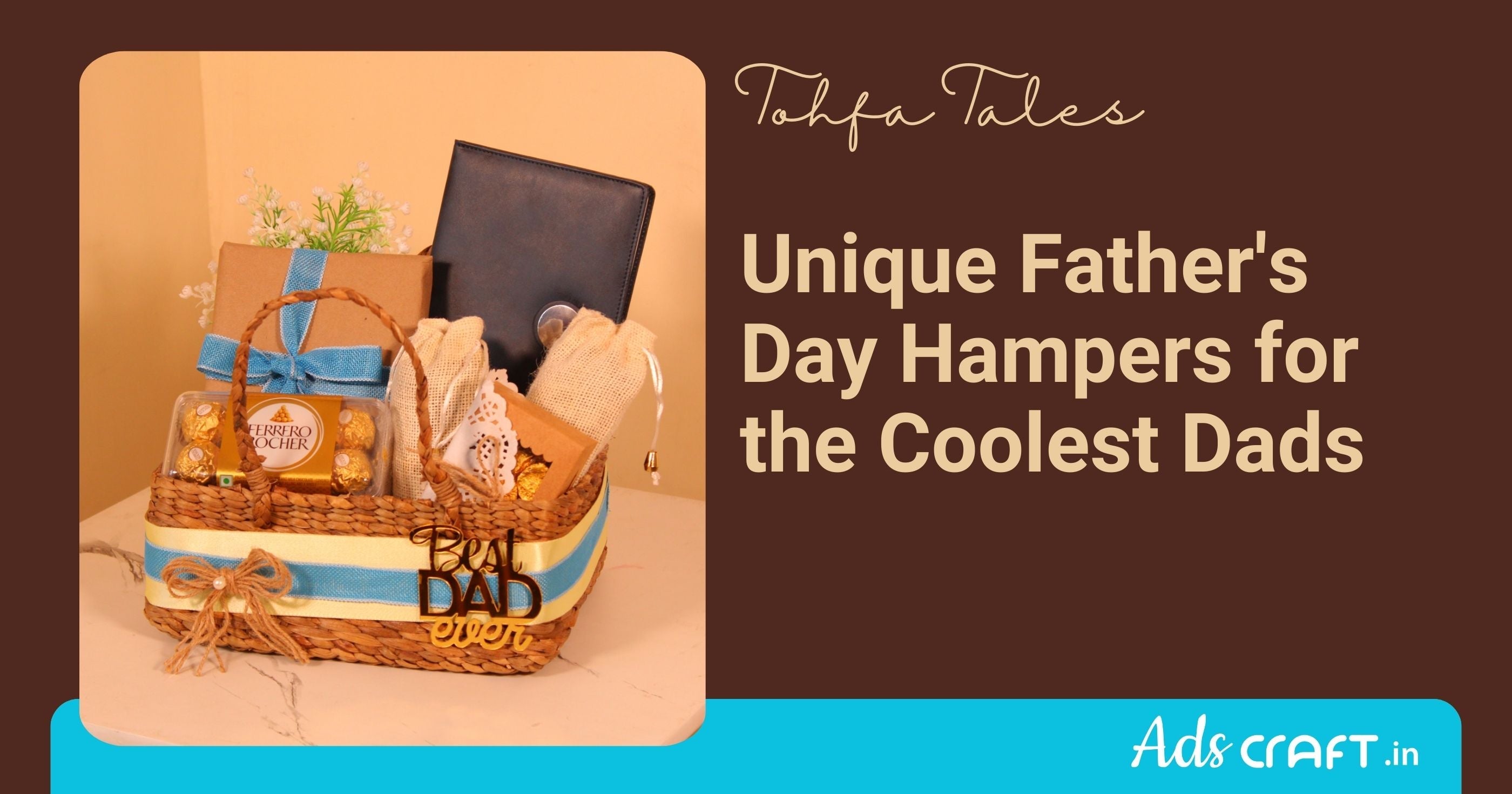 Unique Father’s Day Hampers for the coolest Dad